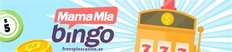 mamamia bonus|MamaMia Bingo & Casino Bonus ️ Free Spins No Deposit.